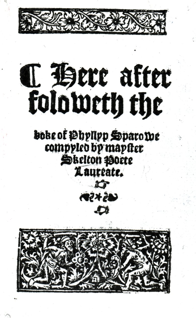जॉन स्केल्टन द्वारा द टाइटल ऑफ़ द बोयेल ऑफ़ Phlylyp Sparowe, प्रकाशित c.1550 (मुद्रित पत्र) द्वारा अंग्रेजी स्कूल