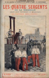 ला रोशेल से चार सार्जेंट (जीन फ्रेंकोइस बॉरीज़ (1795-1822), जीन जोसेफ पॉमियर (1796-1822), मारियस क्लाउड राउलक्स (1797-1822)) और चार्ल्स गौबिन (1798-1822) को मचान में ले जाया गया। ला रोशेल के चार हवलदार महान ऐतिहासिक वर्णन द्वारा अनाम अनाम