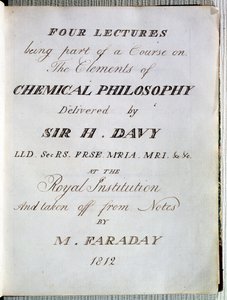 रॉयल इंस्टीट्यूशन में सर एच। डेवी (1778-1829) द्वारा रासायनिक दर्शन के तत्वों पर फोर लेक्चर, माइकल फैराडे द्वारा नोट्स से लिया गया (1791-1867) 1812 द्वारा अंग्रेजी स्कूल