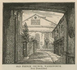इंग्लैंड में Huguenots: पुराने फ्रांसीसी चर्च, Wandsworth द्वारा अंग्रेजी स्कूल