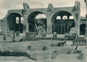 फोरम रोमिल, रोम, इटली, 1927 में बेसिलिका ऑफ मैक्सेंटियस एंड कांस्टेंटाइन