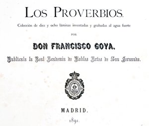 लॉस प्रोवेरबियस या नीतिवचन का शीर्षक पृष्ठ, 1819-1823 द्वारा फ़्रांसिस्को डी गोया