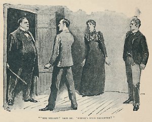 आप विलेन! उन्होंने कहा। व्हेरेस माई डॉटर, 1892 द्वारा सिडनी पगेट