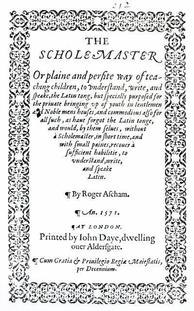 रोजर एसोचैम द्वारा स्कोलेमास्टर, 1571 में लंदन में प्रकाशित हुआ द्वारा अंग्रेजी स्कूल