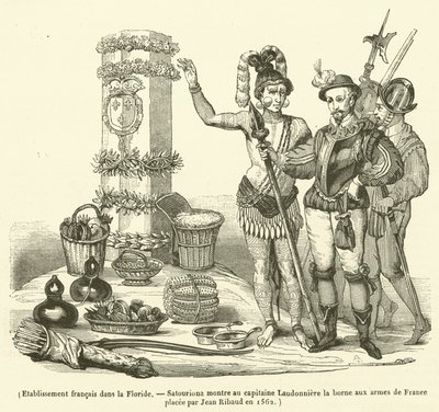 फ़्लोरिडा में फ्रांसीसी प्रतिष्ठान, सटोरियोना ने 1562 में जीन रिबॉड द्वारा रखे गए फ्रांस के हथियारों के साथ कैप्टन लॉडोनियर को टर्मिनल दिखाया (उत्कीर्णन) द्वारा फ्रेंच स्कूल