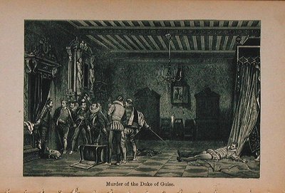 ड्यूक ऑफ़ द गुइस (1549-88) की हत्या लिटिल आर्थर्स फ्रान्स इतिहास से चित्रण: द अर्लीएस्ट टाइम्स से फॉल ऑफ द सेकंड एम्पायर में 1899 में प्रकाशित द्वारा लेडी एम। चालकोट