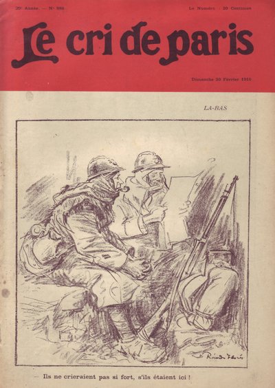 ले क्रि डे पेरिस के कवर के लिए रिकार्डो फ्लोर्स (1878-1918) द्वारा चित्रण, 20/02/16 - ला-बेस "" अगर वे यहां होते तो वे इतनी जोर से नहीं चिल्लाते।"" - 14 -18 का युद्ध , प्रेस/मीडिया, सैनिक जीवन, खाइयां, दैनिक जीवन, धूम्रपान, जाम, राइफल्स द्वारा रिकार्डो फ्लोर्स