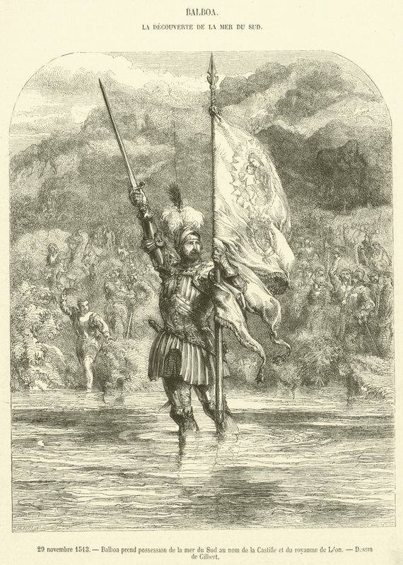 29 नवंबर, 1513, बाल्बोआ ने कैस्टिले और लियोन के राज्य (उत्कीर्णन) के नाम पर दक्षिण सागर पर कब्जा कर लिया। द्वारा फ्रेंच स्कूल